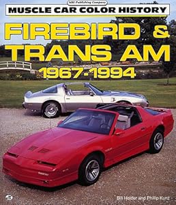 Firebird & Trans Am 1967-1994 (Motorbooks International Muscle Car Color History)