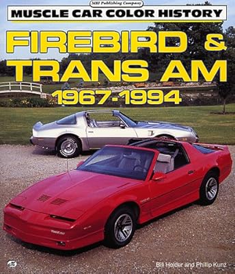 Firebird & Trans Am 1967-1994 (Motorbooks International Muscle Car Color History)