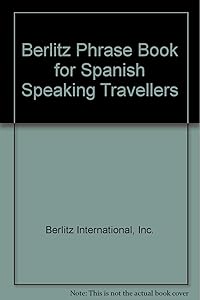 Berlitz Phrase Book for Spanish Speaking Travellers by Inc. Berlitz International