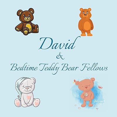 David & Bedtime Teddy Bear Fellows: Short Goodnight Story for Toddlers - 5 Minute Good Night Stories to Read - Personalized Baby Books with Your ... Books Ages 1-3 (Personalized Books for Kids)