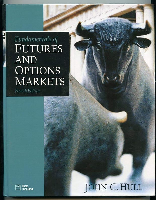 Fundamentals of Futures and Options Markets (4th Edition) by John C. Hull