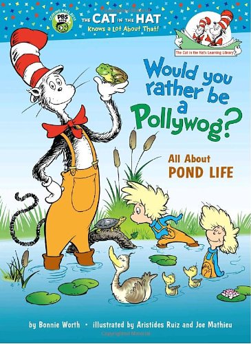 Would You Rather Be a Pollywog: All About Pond Life by Bonnie Worth