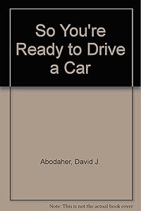 So You're Ready to Drive a Car