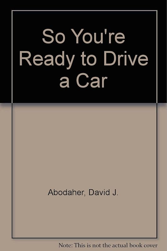 So You're Ready to Drive a Car by David J. Abodaher