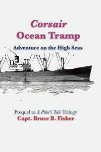 Corsair Ocean Tramp: Adventure on the High Sea by Capt Bruce B. Fisher