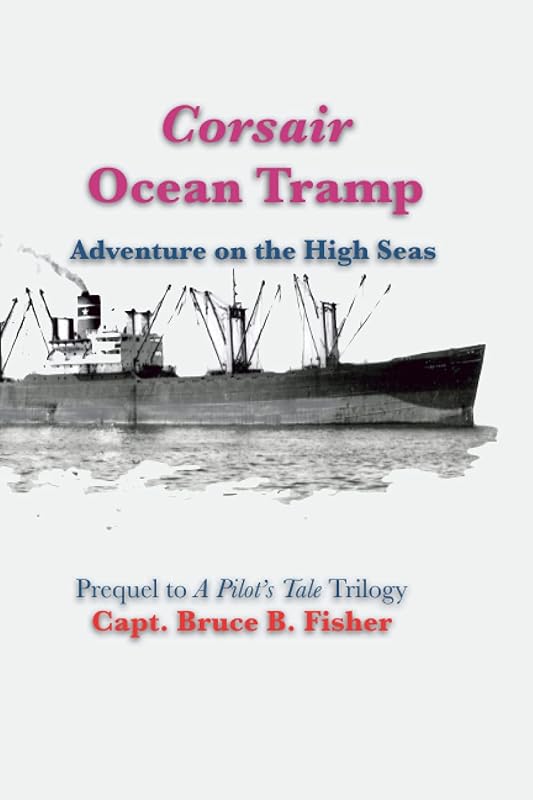 Corsair Ocean Tramp: Adventure on the High Sea by Capt Bruce B. Fisher