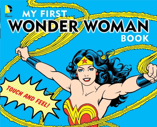 My First Wonder Woman Book: Touch and Feel by David Bar Katz