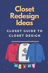 Closet Redesign Ideas: Closet Guide To Closet Design: Design A Closet by Brittny Mulvehill