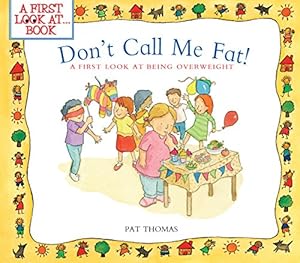 Don't Call Me Fat!:A First Look at Being Overweight