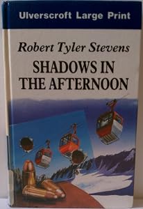 Shadows In The Afternoon (U) by Robert Tyler Stevens