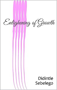 Enlighening of Growth by Didintle Sebelego
