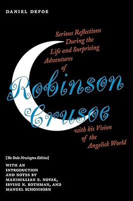 Serious Reflections During the Life and Surprising Adventures of Robinson Crusoe with his Vision of the Angelick World: The Stoke Newington Edition