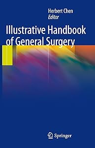 Illustrative Handbook of General Surgery by Herbert Chen
