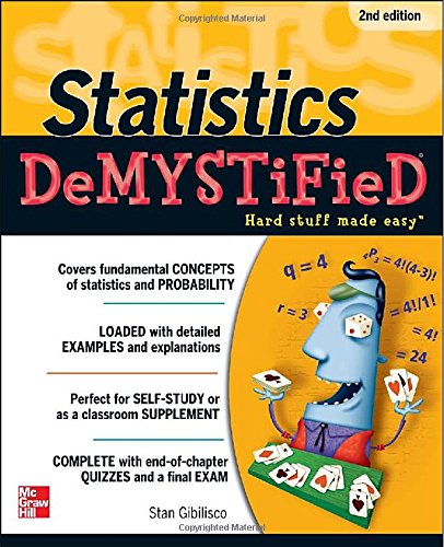 Statistics DeMYSTiFieD, 2nd Edition by Stan Gibilisco