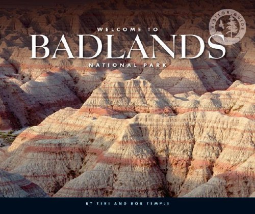 Welcome to Badlands National Park (Visitor Guides) by Teri Temple