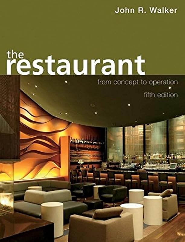 The Restaurant: From Concept to Operation by John R. Walker