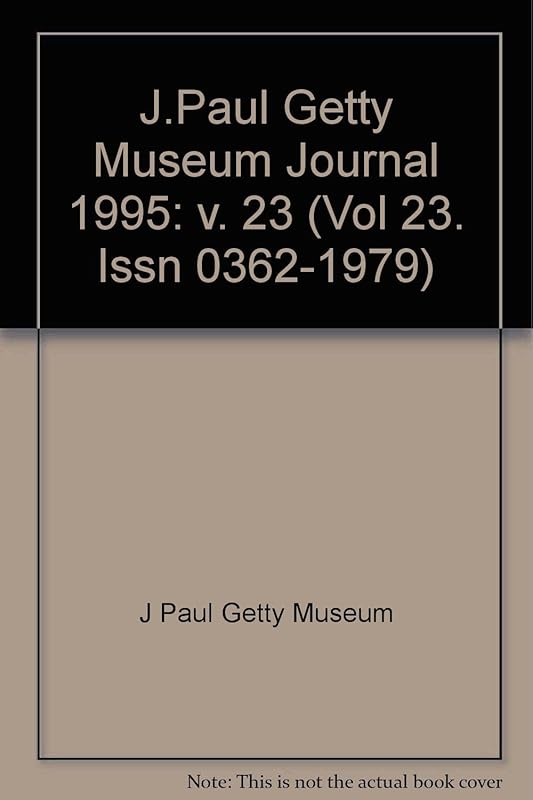 The J. Paul Getty Museum Journal: Volume 23, 1995 (Vol 23. Issn 0362-1979) by John Harris