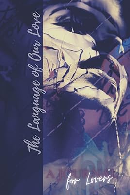 The Language of Our Love: A Journal for Lovers