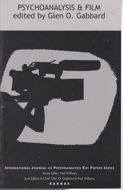 Psychoanalysis and Film (The IJPA Key Papers Series) by Glen O. Gabbard