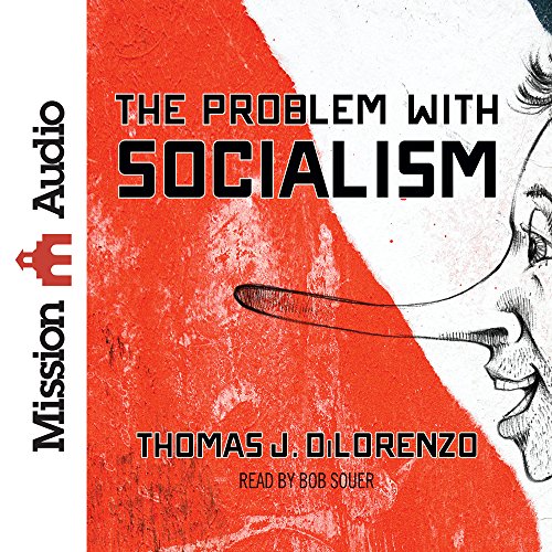 The Problem with Socialism by Thomas DiLorenzo