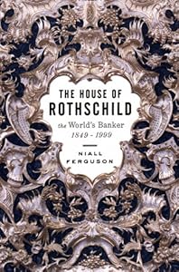 House of Rothschild: The World's Banker 1848-1999