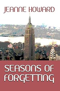 Seasons Of Forgetting by Jeanne Howard