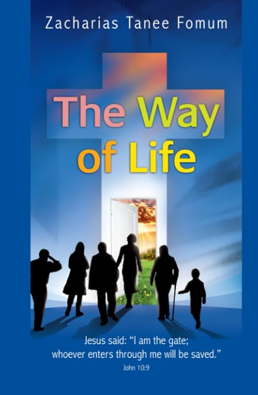 The Way of Life (The Christian Way) by Zacharias Tanee Fomum