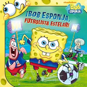 ¡Bob Esponja, futbolista estelar!