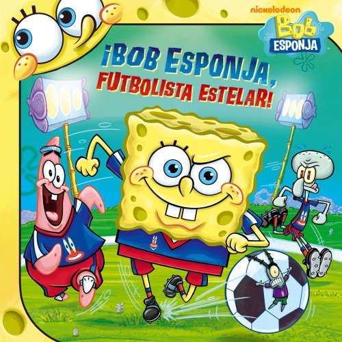 ¡Bob Esponja, futbolista estelar! by David Lewman
