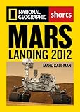 Mars Landing 2012: Inside the NASA Curiosity Mission