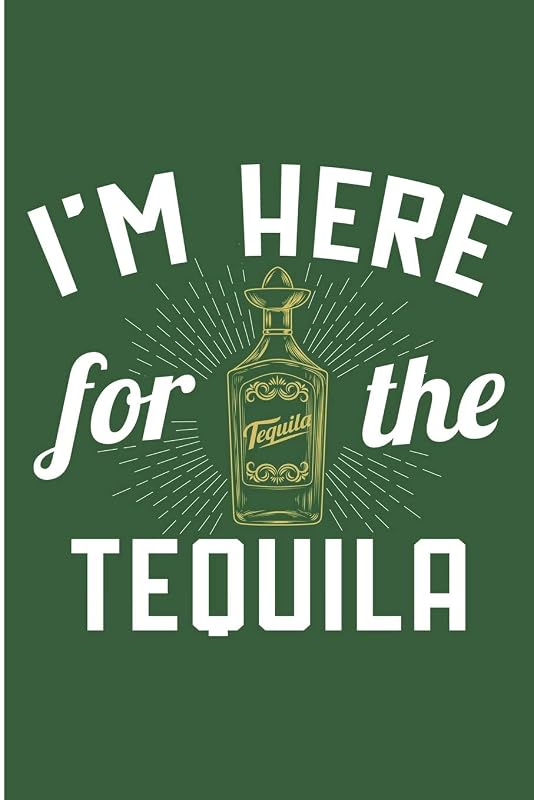 I'm Here For The Tequila: Funny Tequila Shot Drinking Blank Lined Note Book by Jen  V Pitman