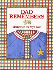 Dad Remembers: Memories for My Child by Judith Levy