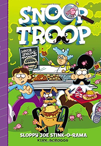 Snoop Troop: Sloppy Joe Stink-O-Rama by Kirk Scroggs