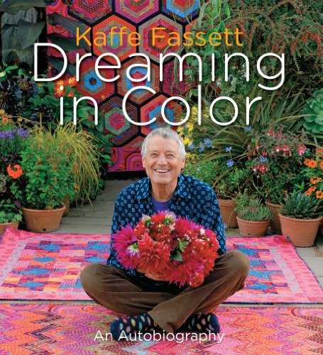 Kaffe Fassett: Dreaming in Color: An Autobiography by Kaffe Fassett