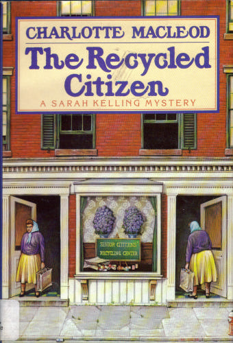 The Recycled Citizen/a Sarah Kelling Mystery (Sarah Kelling and Max Bittersohn Mysteries) by Charlotte MacLeod