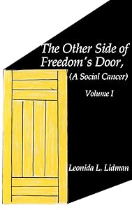 The Other Side of Freedom's Door: A Social Cancer Volume I by Leonida L Lidman