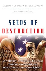 Seeds of Destruction: Why the Path to Economic Ruin Runs Through Washington, and How to Reclaim American Prosperity