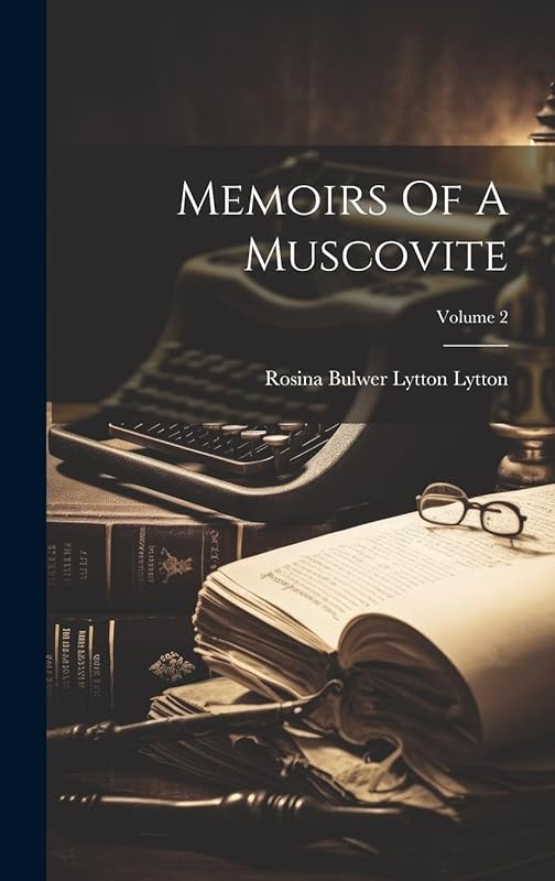 Memoirs Of A Muscovite; Volume 2 by Rosina Bulwer Lytton Lytton (Baroness)
