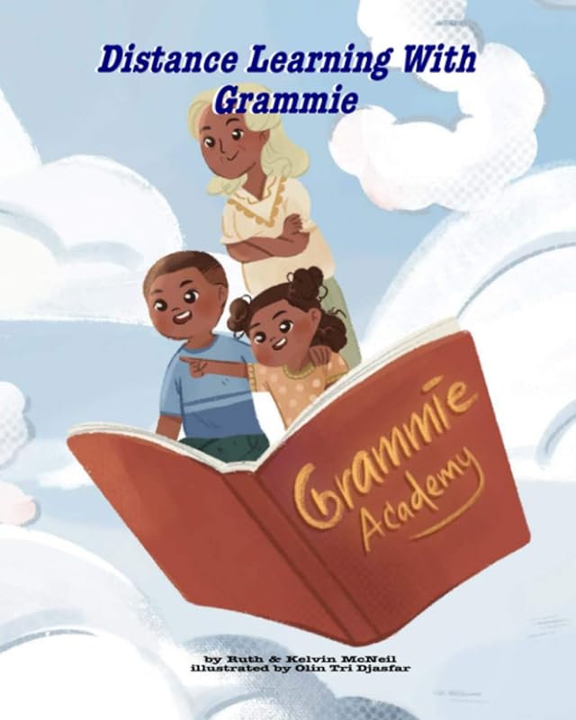 Distance Learning with Grammie (The McNeil's Grandmother Series) by Kelvin McNeil Jr