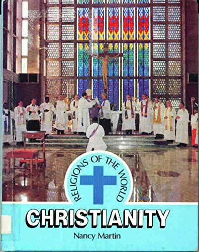 Christianity (Religions of the World) by Nancy Martin