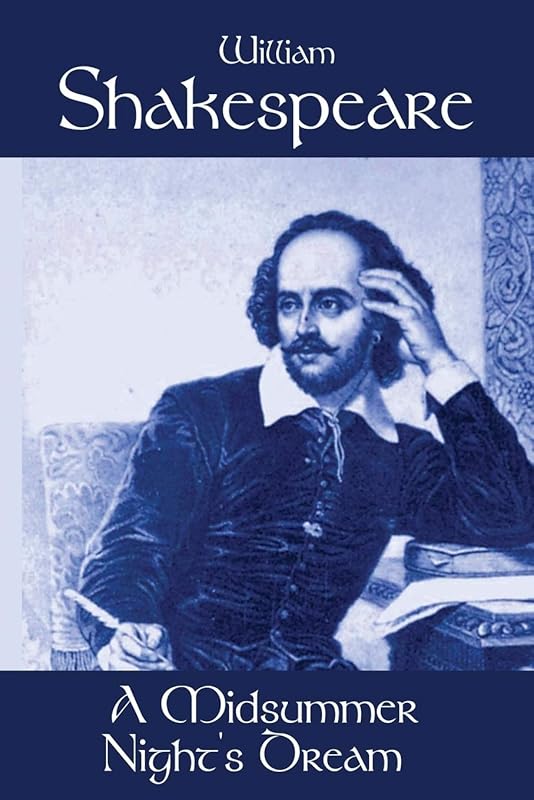 A Midsummer Night's Dream by William Shakespeare
