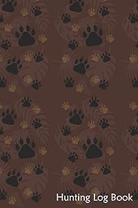 Hunting Log Book: Track and evaluate your hunts by recording pre-season summaries, location, weather, terrain, gear setup, species, maps and more by Rusty Hunter