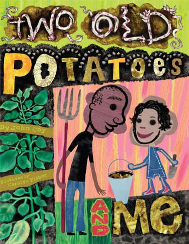 TWO OLD POTATOES AND ME By John Coy & Carolyn Fisher **BRAND NEW**