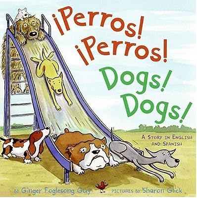 Perros! Perros!/Dogs! Dogs!: A Story in English and Spanish