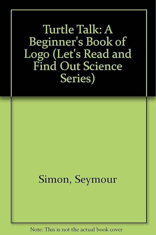 Turtle Talk: A Beginner's Book of Logo (Let's Read and Find Out Science Series) by Seymour Simon