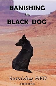 Banishing the Black Dog: Surviving FIFO by Roger Goetze