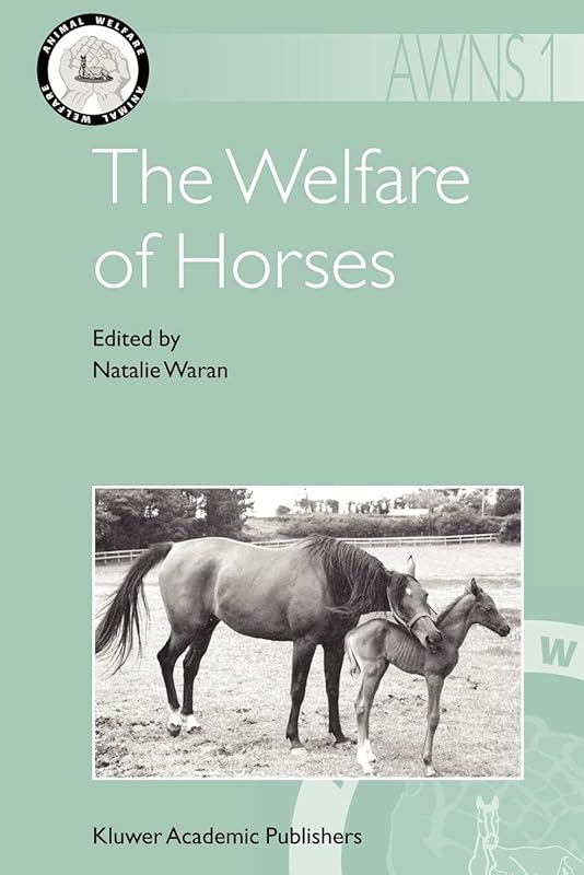 The Welfare of Horses (Animal Welfare, 1) by N. Waran