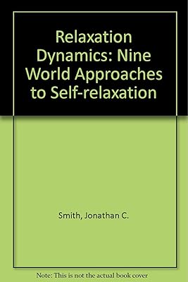 Relaxation Dynamics: Nine World Approaches to Self-Relaxation