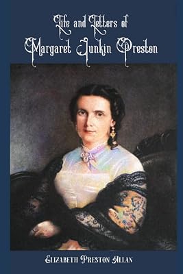 The Life and Letters of Margaret Junkin Preston