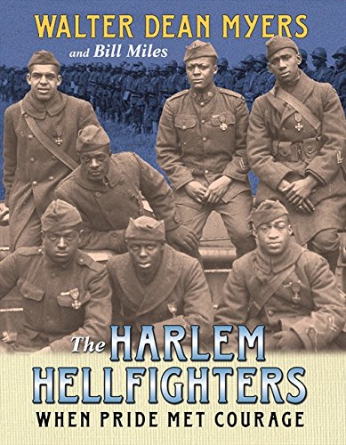 The Harlem Hellfighters: When Pride Met Courage by Walter Dean Myers